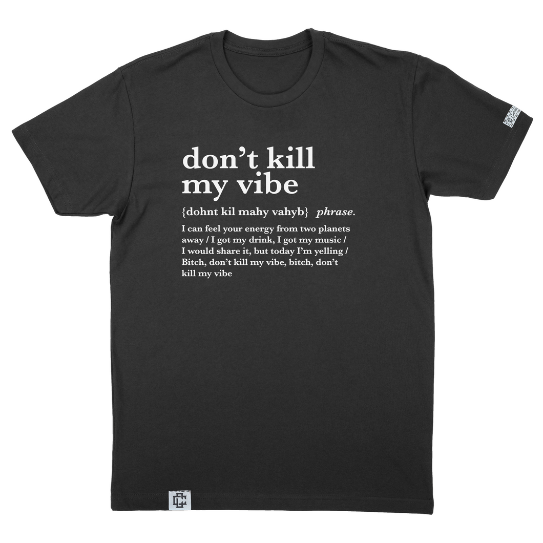 Don't Kill My Vibe Lyrics T-Shirt - Express Your Energy and Style