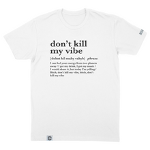 Load image into Gallery viewer, Don&#39;t Kill My Vibe Lyrics T-Shirt - Express Your Energy and Style
